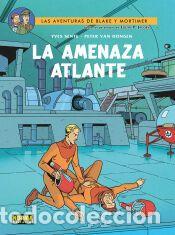 Libros: BLAKE Y MORTIMER 31. LA AMENAZA ATLANTE - PETER VAN DONGEN; YVES SENTE