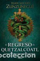 Libros: El Regreso de Quetzalc&oacute;atl / The Return of Quetzalc&oacute;atl - Zunzunegui, Juan Miguel
