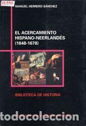 Libros: El acercamiento hispano-neerland&eacute;s (1648-1678) - Herrero S&aacute;nchez, Manuel