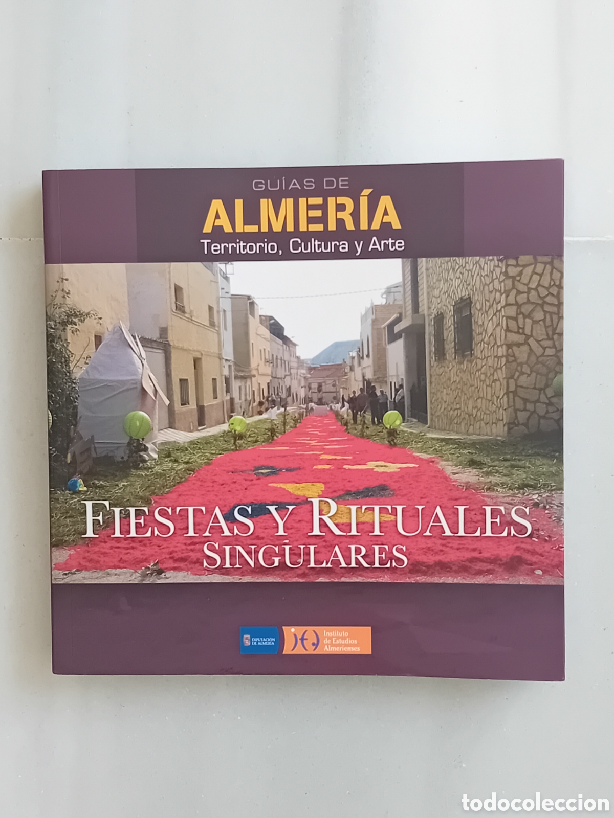 Libros: LIBRO NUEVO Y DESCATALOGADO ALMER&Iacute;A FIESTAS Y RITUALES SINGULARES