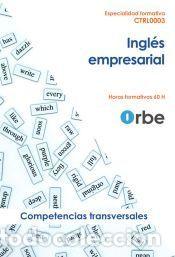 Libros: CTRL0003. Ingl&eacute;s empresarial. Especialidades formativas - ORBE