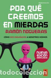 Libros: Por qu&eacute; creemos en mierdas - Nogueras P&eacute;rez, Ram&oacute;n