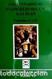Libros: COMENTARIO AL EVANG. (VI) SEGUN SAN JUAN - SANTO TOMAS DE AQUINO