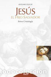 Libros: Jes&uacute;s, el hijo salvador: Breve Cristolog&iacute;a - Ducay Real, Antonio