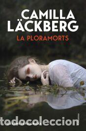 Libros: La ploramorts (Els Crims de Fj&auml;llbacka) - L&auml;ckberg, Camilla