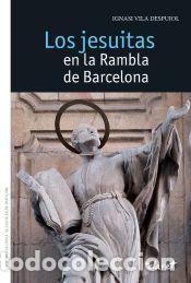 Libros: Los jesuitas en la Rambla de Barcelona - Vila i Despujol, Ignasi