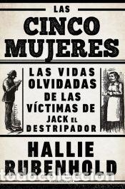 Libros: Las cinco mujeres - Rubenhold, Hallie
