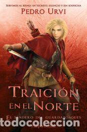 Libros: Traici&oacute;n en el norte: (El Sendero del Guardabosques, Libro 4) - Urvi, Pedro