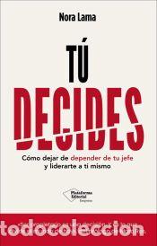 Libros: T&uacute; decides - Lama, Nora