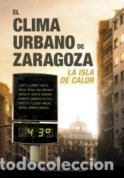 Libros: El clima urbano de Zaragoza - Cuadrat Prats, Jos&eacute; Mar&iacute;a