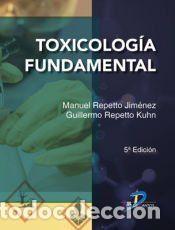 Libros: Toxicolog&iacute;a fundamental - Repetto Khun, Guillermo; Repetto Jim&eacute;nez, Manuel