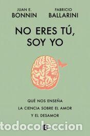Libros: No eres t&uacute;, soy yo - Ballarini, Fabricio; Bonnin, Juan E.