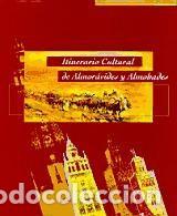 Libros: Itinerario cultural de Almor&aacute;vides y Almohades - Mar&iacute;a J. Viguera; Antonio Almagro Gorbea; Hamid
