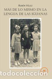 Libros: M&Aacute;S DE LO MISMO EN LA LENGUA DE LAS IGUANAS - V&eacute;lez, Rub&eacute;n