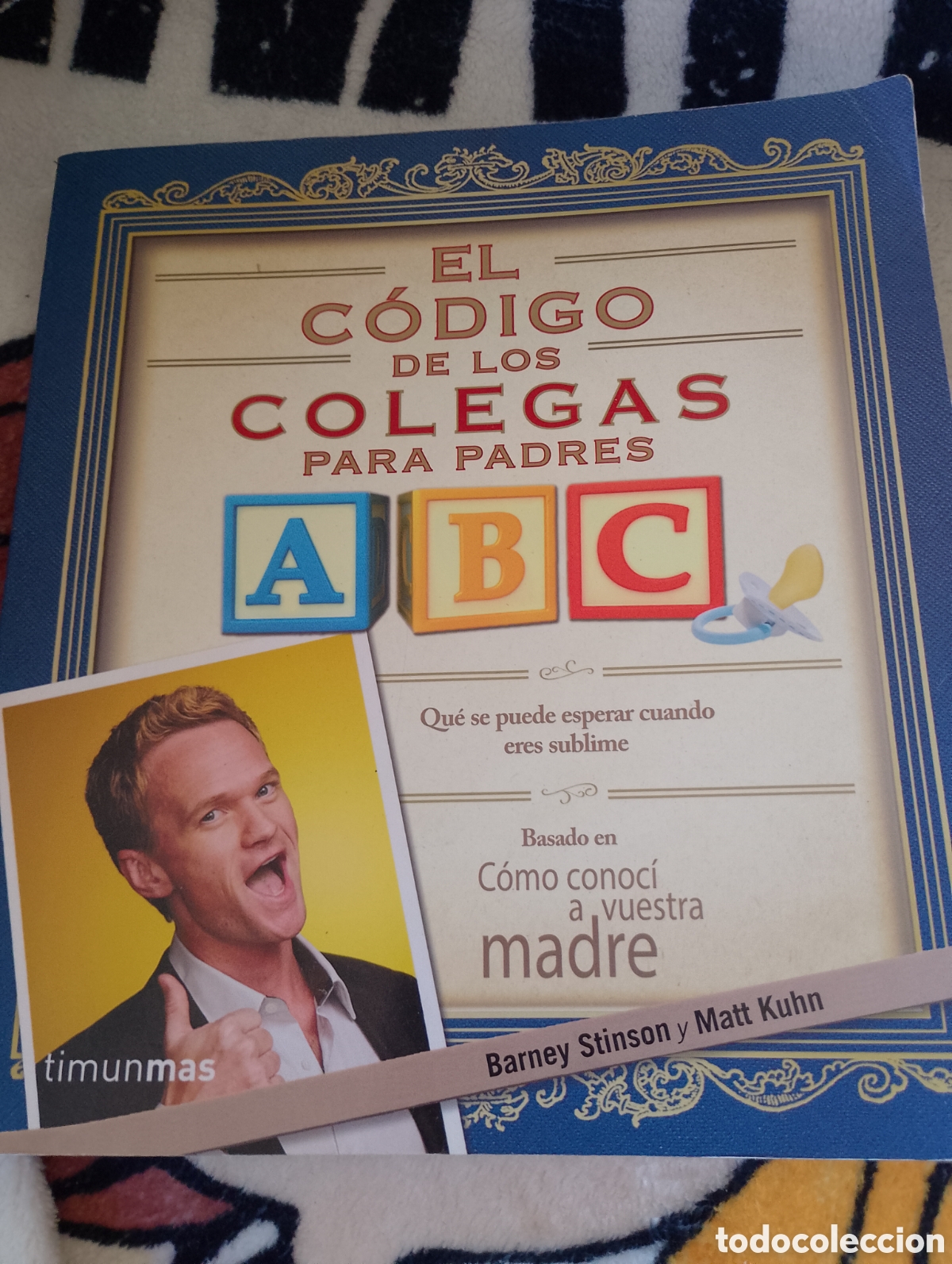 Libros: El C&oacute;digo de los Colegas Para Padres Libro C&oacute;mo Conoc&iacute; a Vuestra Madre Libro