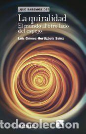 Libros: La quiralidad, el mundo al otro lado del espejo - G&oacute;mez-Hortig&uuml;ela Sainz, Luis