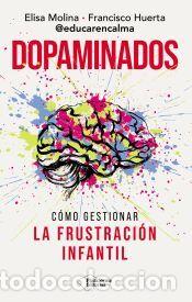 Libros: Dopaminados - Huerta, Francisco; Molina, Elisa