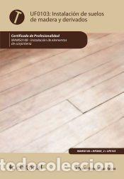 Libros: Instalaci&oacute;n de suelos de madera y derivados. MAMS0108 - Instalaci&oacute;n de elementos de carpinter&iacute;a -