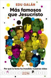 Libros: M&aacute;s famosos que Jesucristo - Gal&aacute;n, Edu