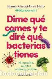 Libros: Dime qu&eacute; comes y te dir&eacute; qu&eacute; bacterias tienes - Garc&iacute;a-Orea Haro (@blancanutri), Blanca