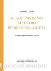 B&uuml;cher: El solemn&iacute;simo maestro Pedro Berruguete - Longhi, Roberto, Mozzati, Tommaso
