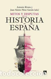 B&uuml;cher: Mitos y disputas en la historia de Espa&ntilde;a - P&eacute;rez Garz&oacute;n , Juan Sisinio;Rivera (eds.), Antonio