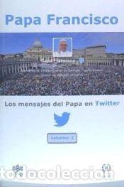 Libros: LOS MENSAJES DEL PAPA EL TWITTER- VOL. 2 - PAPA FRANCISCO