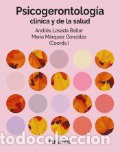 Libros: Psicogerontolog&iacute;a cl&iacute;nica y de la salud - M&aacute;rquez Gonz&aacute;iez, Mar&iacute;a; Losada Baltar, Andr&eacute;s