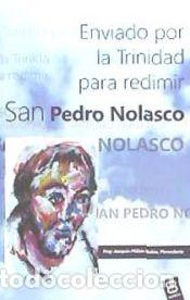 Libros: San pedro Nolasco. Enviado por la trinidad para redimir - Mill&aacute;n Rubio, Fray Joaqu&iacute;n