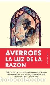 Libros: AVERROES. LA LUZ DE LA RAZ&Oacute;N - GAHETE JURADO, MANUEL