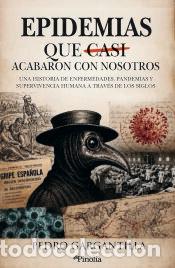 Libros: Las epidemias que casi acabaron con nosotros - Pedro Gargantilla Madera