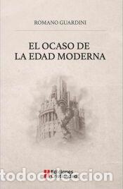 Libros: EL OCASO DE LA EDAD MODERNA - ROMANO GUARDINI