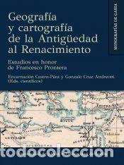 Libros: Geograf&iacute;a y cartograf&iacute;a de la Antig&uuml;edad al Renacimiento: Estudios en honor de Francesco Prontera -