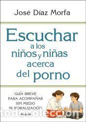 Libros: Escuchar a los ni&ntilde;os y ni&ntilde;as acerca del porno: Gu&iacute;a breve para acompa&ntilde;ar sin miedo ni moralizaci&oacute;n