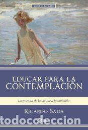 Libros: Educar para la contemplaci&oacute;n - Sada Fern&aacute;ndez, Ricardo