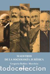 Libros: Maestros de la sociolog&iacute;a jur&iacute;dica - Robles Morch&oacute;n, Gregorio