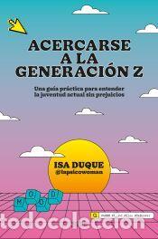 Libros: Acercarse a la generaci&oacute;n Z - Duque, Isa