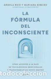 Libros: La f&oacute;rmula del inconsciente - Mariana Ribeiro @natural_consciente; Ruiz, &Aacute;ngela