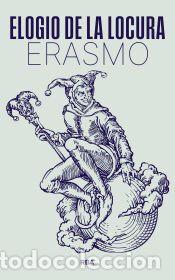 Libros: Elogio de la locura - DE ROTTERDAM, ERASMO