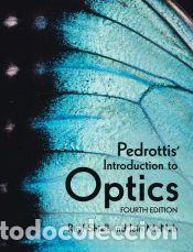 Libros: Pedrottis&acirc;&euro;&trade; Introduction to Optics - Iain McNab,Rayf Shiell,Matthew Romerein