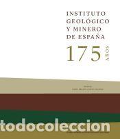 Libros: Instituto Geol&oacute;gico y Minero de Espa&ntilde;a : 175 a&ntilde;os - Consejo Superior de Investigaciones Cientificas