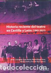 Libros: Historia reciente del teatro en Castilla y Le&oacute;n - VV. AA. - Foto 1