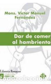 Libros: DAR DE COMER AL HAMBRIENTO - Fern&aacute;ndez, V&iacute;ctor Manuel