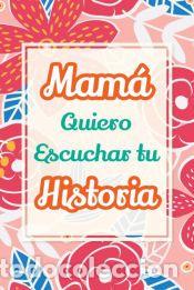 Libros: Mam&aacute;, Quiero Escuchar tu Historia - Casey Parker