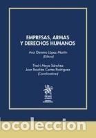 Libros: Empresas, armas y derechos humanos - L&oacute;pez Mart&iacute;n,Ana Gemma; Cartes Rodr&iacute;guez,Juan Bautista; Moya