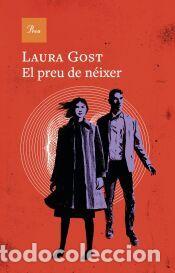 Libros: El preu de n&eacute;ixer - Gost, Laura