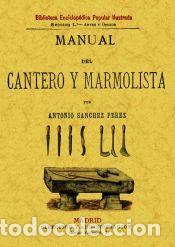 Libros: MANUAL DEL CANTERO Y MARMOLISTA - ANTONIO SANCHEZ PEREZ