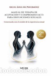 Libros: Manual de terapia de aceptaci&oacute;n y compromiso para disfunciones sexuales. 2&ordf; Edici&oacute;n - del Pino