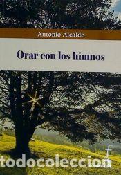 Libros: ORAR CON LOS HIMNOS - VV.AA