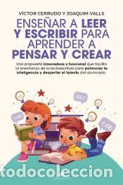 Libros: Ense&ntilde;ar a leer y escribir para aprender a pensar y crear - CERRUDO, V&Iacute;CTOR